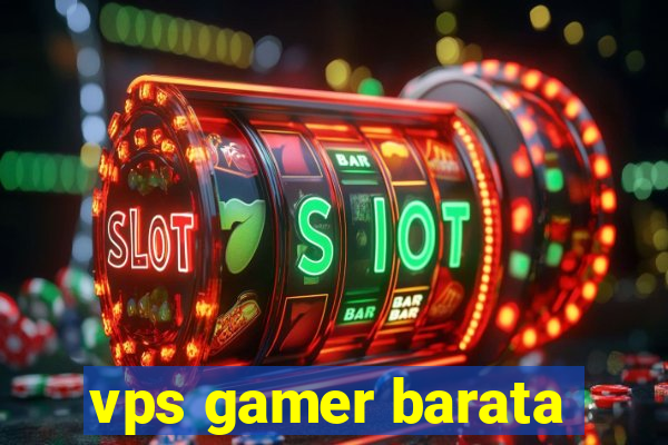 vps gamer barata